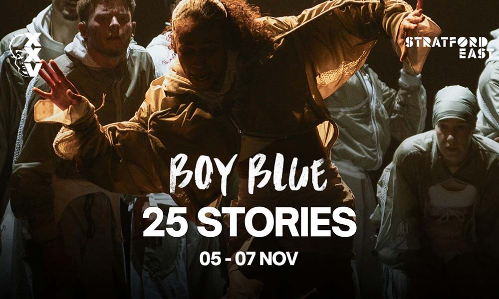 Boy Blue 25 Stories, Stratford East theatre